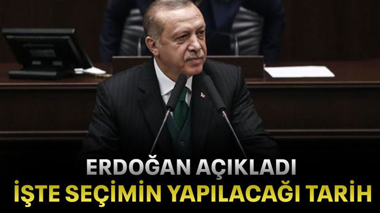 Erdoğan açıkladı işte seçimin yapılacağı tarih